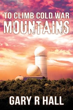 portada To Climb Cold War Mountains (in English)