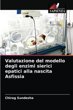 portada Valutazione del modello degli enzimi sierici epatici alla nascita Asfissia (en Italiano)