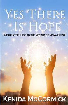 portada Yes There Is Hope: A Parent's Guide To The World Of Spina Bifida (in English)