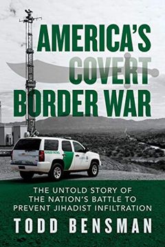 portada America'S Covert Border War: The Untold Story of the Nation'S Battle to Prevent Jihadist Infiltration (en Inglés)