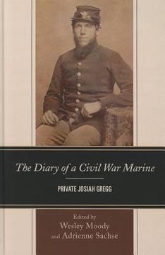 portada the diary of a civil war marine: private josiah gregg (en Inglés)