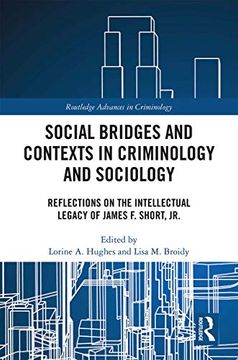portada Social Bridges and Contexts in Criminology and Sociology: Reflections on the Intellectual Legacy of James f. Short, jr. (Routledge Advances in Criminology) (en Inglés)