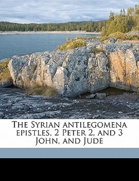 portada The Syrian Antilegomena Epistles, 2 Peter 2, and 3 John, and Jude