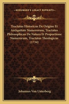 portada Tractatus Historicus De Origine Et Antiquitate Numerorum, Tractatus Philosophicus De Natura Et Proportione Numerorum, Tractatus Theologicus (1734) (en Latin)