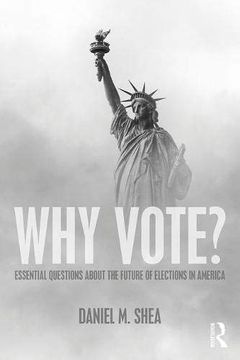 portada Why Vote? Essential Questions About the Future of Elections in America (en Inglés)