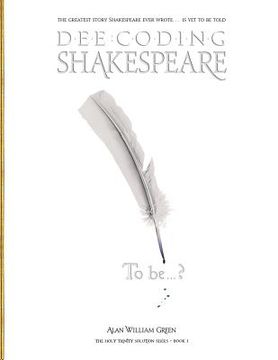 portada Dee-Coding Shakespeare: The Holy Trinity Solution Series - Book 1: Volume 1 (en Inglés)