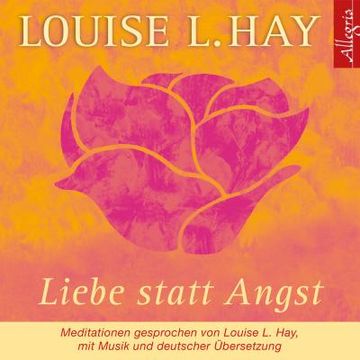 portada Liebe Statt Angst. Cd: Meditationen Gesprochen von Louise l. Hay, mit Musik und Deutscher Übersetzung