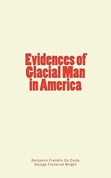 portada Evidences of Glacial man in America 