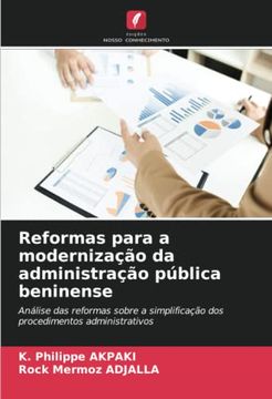 portada Reformas Para a Modernização da Administração Pública Beninense: Análise das Reformas Sobre a Simplificação dos Procedimentos Administrativos (en Portugués)