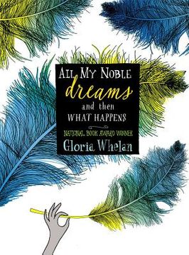 portada All My Noble Dreams and Then What Happens