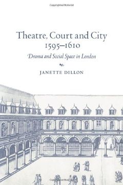 portada Theatre, Court and City 1595-1610: Drama and Social Space in London (en Inglés)