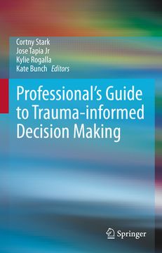 portada Professional's Guide to Trauma-Informed Decision Making (en Inglés)