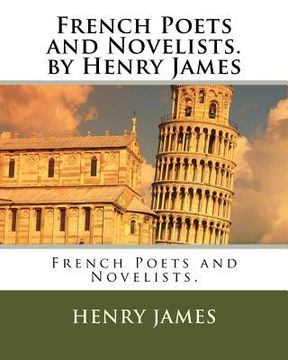 portada French Poets and Novelists. by Henry James