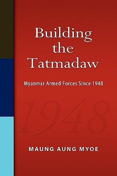 portada building the tatmadaw: myanmar armed forces since 1948 (en Inglés)
