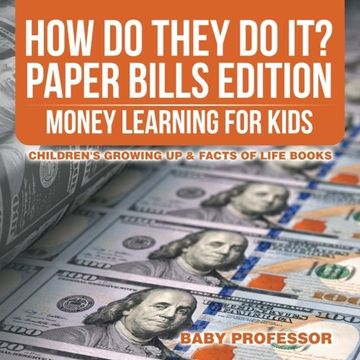portada How Do They Do It? Paper Bills Edition - Money Learning for Kids | Children's Growing Up & Facts of Life Books (en Inglés)