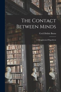 portada The Contact Between Minds: a Metaphysical Hypothesis (en Inglés)