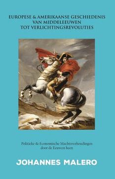 portada Europese & Amerikaanse Geschiedenis van Middeleeuwen tot Verlichtingsrevoluties: Politieke & Economische Machtsverhoudingen door de Eeuwen heen