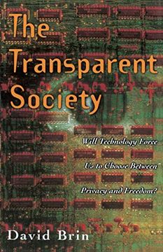 portada The Transparent Society: Will Technology Force us to Choose Between Privacy and Freedom? (en Inglés)