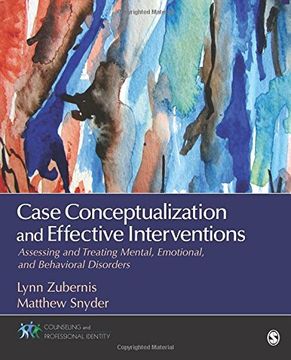 portada Case Conceptualization and Effective Interventions: Assessing and Treating Mental, Emotional, and Behavioral Disorders (en Inglés)