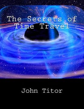portada The Secrets of Time Travel (en Inglés)