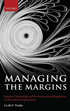 portada Managing the Margins: Gender, Citizenship, and the International Regulation of Precarious Employment (en Inglés)