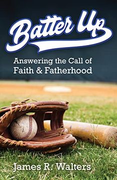 portada Batter up: Answering the Call of Faith and Fatherhood (en Inglés)
