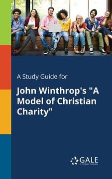 portada A Study Guide for John Winthrop's "A Model of Christian Charity" (en Inglés)