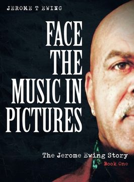 portada Face the Music in Pictures: The Jerome Ewing Story, Book 1 (in English)