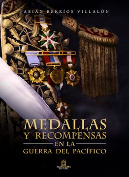 portada Medallas y Recompensas en la Guerra del Pacífico