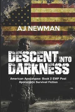 portada Descent Into Darkness: American Apocalypse: Book 2 EMP Post Apocalyptic Survival Fiction (en Inglés)