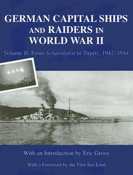 portada german capital ships and raiders in world war ii, volume 2: from scharnhorst to tirpitz, 1942-1944 (en Inglés)
