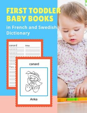 portada First Toddler Baby Books in French and Swedish Dictionary: Basic animals vocabulary builder learning word cards bilingual Français Suédois languages w
