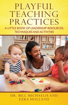 portada Playful Teaching Practices: A Little Book of Leadership Resources, Techniques and Activities (en Inglés)