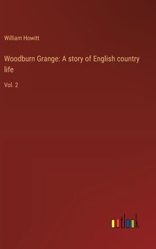 portada Woodburn Grange: A story of English country life: Vol. 2 (en Inglés)
