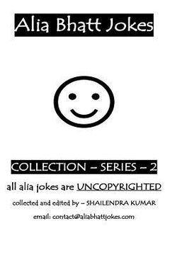 portada Alia Bhatt Jokes - Collections - Series - 2: Alia Bhatt Jokes - Collections - Series - 2 (en Inglés)