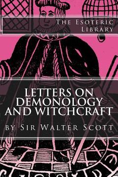portada Letters on Demonology and Witchcraft (The Esoteric Library) (en Inglés)