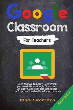 portada Google Classroom: 2021 Edition (en Inglés)