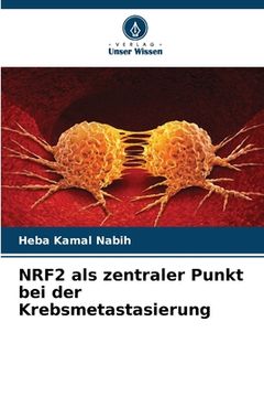 portada NRF2 als zentraler Punkt bei der Krebsmetastasierung (in German)