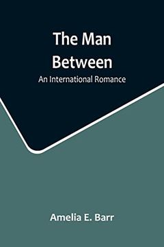 portada The Man Between: An International Romance (in English)
