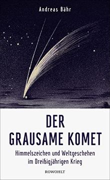 portada Der Grausame Komet: Himmelszeichen und Weltgeschehen im Dreißigjährigen Krieg (en Alemán)