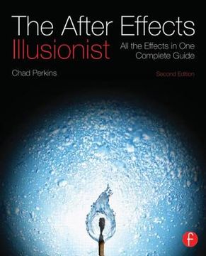 portada the after effects illusionist: all the effects in one complete guide [with dvd rom] (in English)