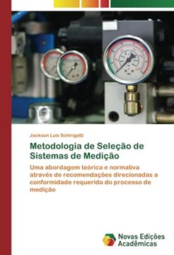 portada Metodologia de Seleção de Sistemas de Medição: Uma Abordagem Teórica e Normativa Através de Recomendações Direcionadas a Conformidade Requerida do Processo de Medição (en Portugués)