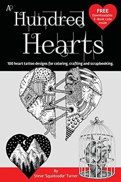 portada A Hundred Hearts: One Hundred Heart Tattoo Designs for Coloring, Crafting and Scrapbooking. (en Inglés)