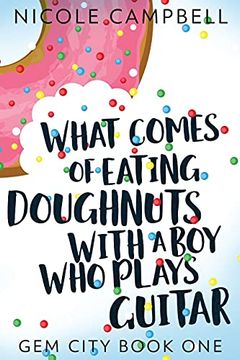 portada What Comes of Eating Doughnuts With a boy who Plays Guitar (1) (Gem City) (en Inglés)