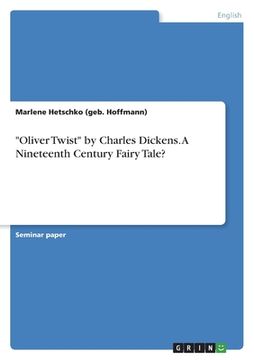 portada "Oliver Twist" by Charles Dickens. A Nineteenth Century Fairy Tale? (en Inglés)