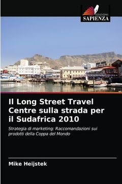 portada Il Long Street Travel Centre sulla strada per il Sudafrica 2010 (en Italiano)