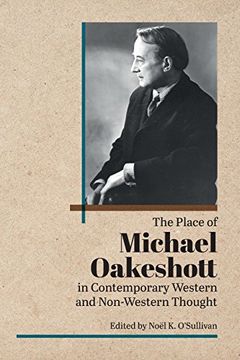 portada The Place of Michael Oakeshott in Contemporary Western and Non-Western Thought (British Idealist Studies, Series 1: Oakeshott) (en Inglés)