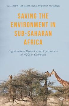 portada Saving the Environment in Sub-Saharan Africa: Organizational Dynamics and Effectiveness of NGOs in Cameroon (en Inglés)