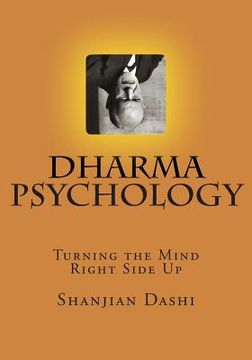 portada Dharma Psychology: Turning the Mind Rightside Up (in English)