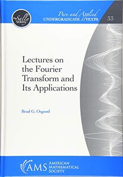 portada Lectures on the Fourier Transform and its Applications (Pure and Applied Undergraduate Texts) (en Inglés)